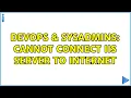 DevOps SysAdmins Cannot connect IIS server to Internet 4 Solutions