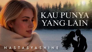kau punya yang lain nastasya shine official shine music video with lyric music lagu laguviral