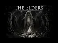 The Elders - Why Are They Appearing Now