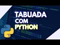PYTHON Aprenda Como Criar uma Tabuada com Poucas Linhas de Codigo