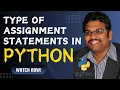 TYPES OF ASSIGNMENT STATEMENTS IN PYTHON - PYTHON PROGRAMMING