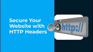How to Secure Your Website with HTTP Security Headers