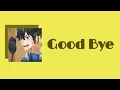 Download Lagu 『Good Bye』Honeyworks -Full Throttle4 YUI (CV: Saito Soma) \u0026 RIO (CV: Uchida Yuuma) [Kan/Rom/Ind]