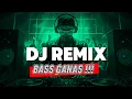 Download Lagu Remix DJ Bass Ganas !!! Dijamin Jebol Speaker 🔥