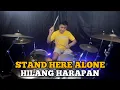 Download Lagu Stand Here Alone - Hilang Harapan II Drum Cover
