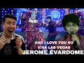 Lagu Jerome Evardome’s Performance AND I LOVE YOU SO | VIVA LAS VEGAS | December 23 2025  | REACTION