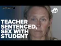 Former Gridley teacher sentenced to 4 years for sexual relationship with student