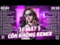 Download Lagu 10 Mất 1 Còn Không Remix ♫ BXH Nhạc Trẻ Remix Gây Bão 2025 ♫ Top 15 Bản EDM TikTok Hot Trend 2025
