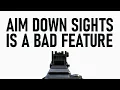 Why Aim Down Sights Is A Bad Mechanic
