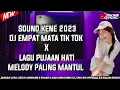 Download Lagu DJ PAK RIS SOUND KENE DJ EMPAT MATA TIK TOK X LAGU PUJAAN HATI MELODY PALING MANTUL 2023