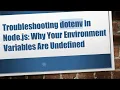 Troubleshooting dotenv in Node js Why Your Environment Variables Are Undefined