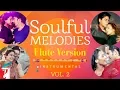 Download Lagu Flute Version - Soulful Melodies | Vol. 2 | Audio Jukebox | Instrumental | Vijay Tambe