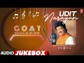 Lagu G.O.A.T. Udit Narayan (Audio) Jukebox | Udit Narayan's Super Hit Romantic Songs