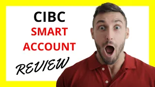 CIBC Smart Account Review Pros and Cons