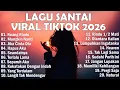Lagu Lagu Santai Viral Tiktok 2026 — Lagu Terbaru 2026 Full Album 🍃  Lagu Enak Didengar Saat Santai🤍🎧