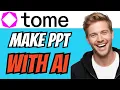How To MAKE PPT With TOME AI QUICK EASY 2026