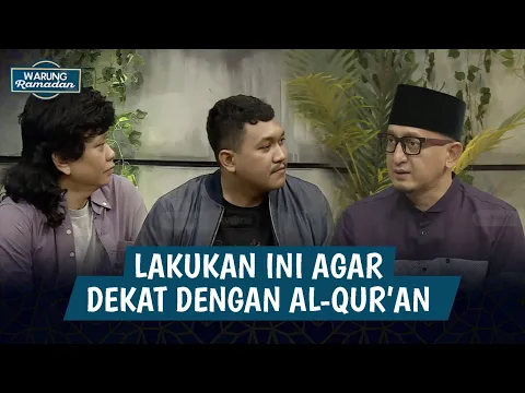 Lakukan Ini Agar Dekat Bisa Dekat dengan Al-Qur'an