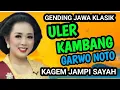 ULER KAMBANG GARWO NOTO GENDING JAWA KLASIK KAGEM JAMPI SAYAH.