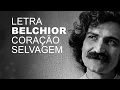 Download Lagu Belchior   Coração Selvagem   LETRA I LYRIC D