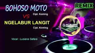 Download Full Bass DJ Remix 2019 Bohoso Moto VS Ngelabur Langit Remix ACIK RMX MP3