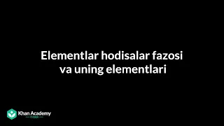 Elementlar hodisalar fazosi va uning elementlari | Statistika va ehtimollar nazariyasi