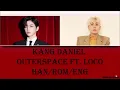 KANG DANIEL - Outerspace ft LOCO (Han/Rom/Eng) Lyrics
