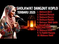 KOLEKSI SHOLAWAT VIRAL TERBARU 2025 VERSI DANGDUT KOPLO PALING ENAK DIDENGAR, SHOLAWAT DANGDUT *161