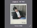 Download Lagu [2022 BTS Festa] Jungkook - My You (Song_for_ARMY)//Myanmar Subtitle #mmsub #bts #jungkook