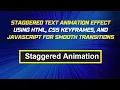 Staggered Text Animation with HTML CSS and JavaScript Step-by-Step Guide