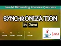 Synchronization in Java Synchronized Keyword in Java Java Multithreading Interview Questions