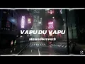 Download Lagu VAPO DO VAPO - DJ ANXVAR 《slowed \u0026 reverb》