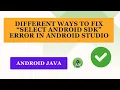 Different Ways to Fix Select Android SDK Error in Android Studio