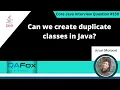 Can we create duplicate classes in Java Core Java Interview Question