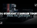 Download Lagu DJ STARLIGHT X BANGUN TIDUR SELFI  VIRAL TIK TOK TERBARU 2024 YANG KLIAN CARI