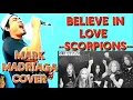 Lagu SCORPIONS - BELIEVE IN LOVE - MARK MADRIAGA COVER