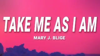 Mary J. Blige - Take Me As I Am (Lyrics)