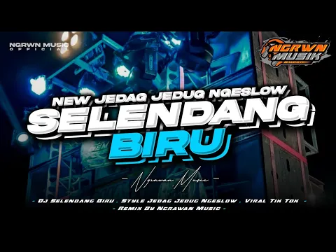 Download MP3 DJ SELENDANG BIRU MENGKANE JEDAG JEDUG • STYLE BONGO BAR BAR • REMIX BY NGRAWAN MUSIC