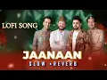 Download Lagu JANAAN | جا نان | Slow and Reverb | Gulzar Ahmad Ganie | Raj Pandit | Salim Sulaiman | Bhoomi 2024