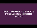 SQL Unable to create Foreign Key ERROR 1072