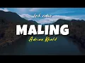 MALING - ADRIAN KHALIF | Lirik Lagu Pop Terbaru 2024 | Lagu Trending Hari Ini