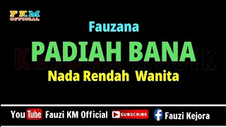 Fauzana - PADIAH BANA ( KARAOKE ) Nada Rendah Wanita
