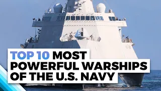 top 10 most powerful warships of the u s navy