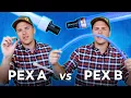 PEX A vs PEX B Pros and Cons