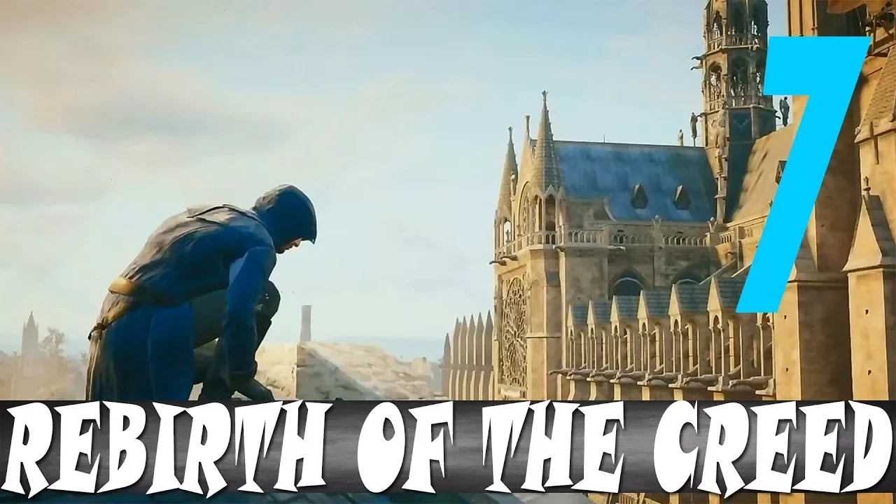 Rebirth Of The Creed (Assassin's Creed V: Unity) || Part 7 || No Target's Unreachable