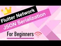 Flutter Network Tutorial for Beginners JSON Serialization