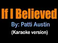 Download Lagu IF I BELIEVED - Patti Austin (karaoke version)