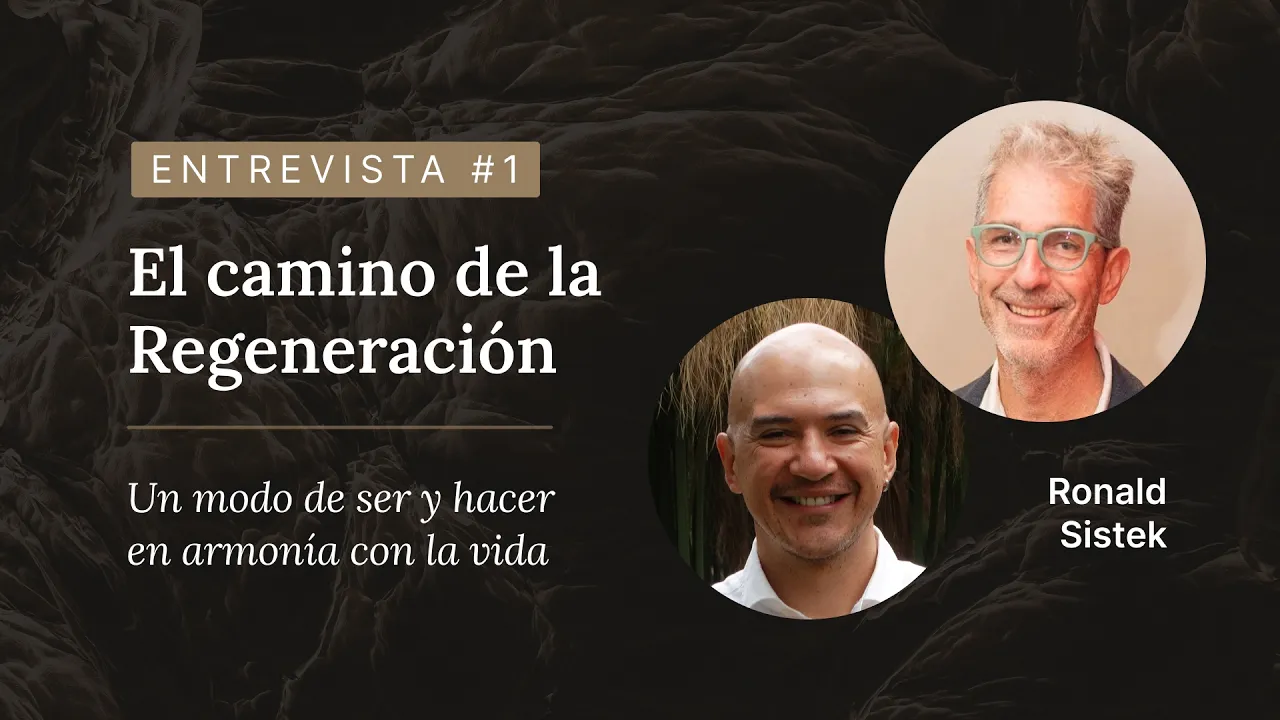 El Camino de la Regeneración: En armonía con la vida. Ronald Sistek. Entrevista 1. Modo Peregrino