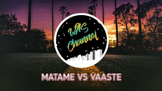 Download MATAME VS VAASTE Slow Remix MP3