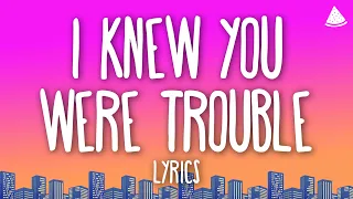 Taylor Swift I Knew You Were Trouble Lyrics 