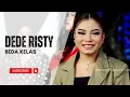 Download Lagu BEDA KELAS Voc DEDE RISTY I LIVE MUSIC \
